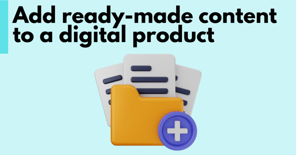 Cover: A graphic with “Add ready-made content to a digital product” text. Underneath is a simple stylized graphic depicting adding content to a digital product.