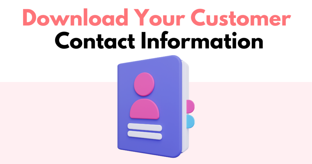 A graphic with “Download Your Customer Contact Information” text. Underneath is a simple stylized graphic of a contacts book.