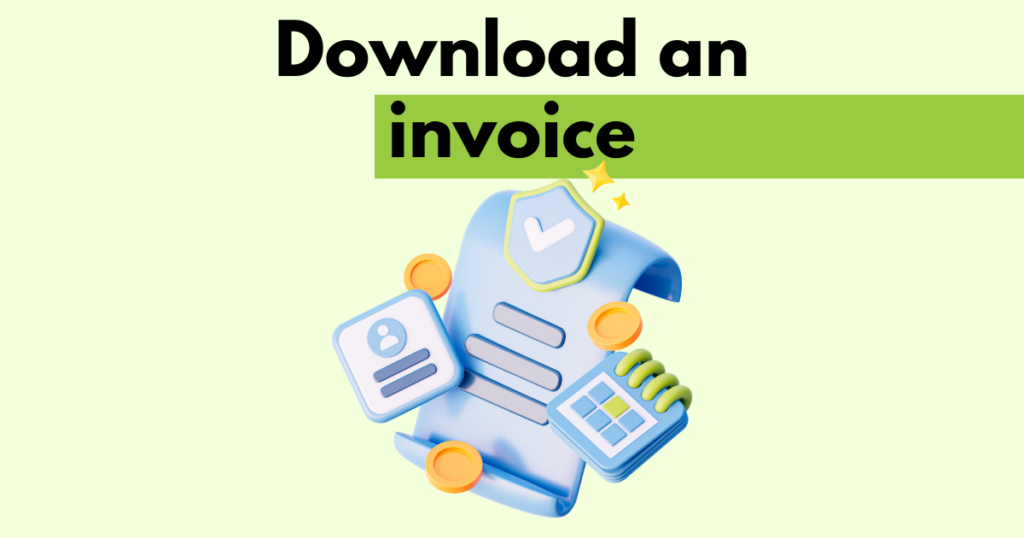 A graphic with “Download an invoice” text. Underneath is a simple stylized graphic of an invoice sheet with a calendar, money, and checkmark. 