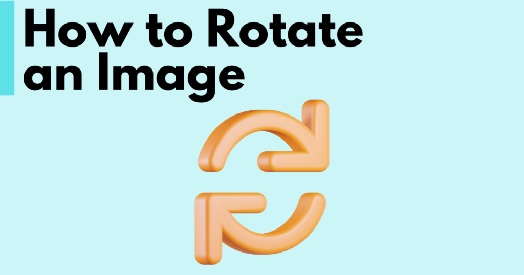 A graphic with “How to Rotate an Image” text. Underneath is a simple stylized graphic of a rotate icon.