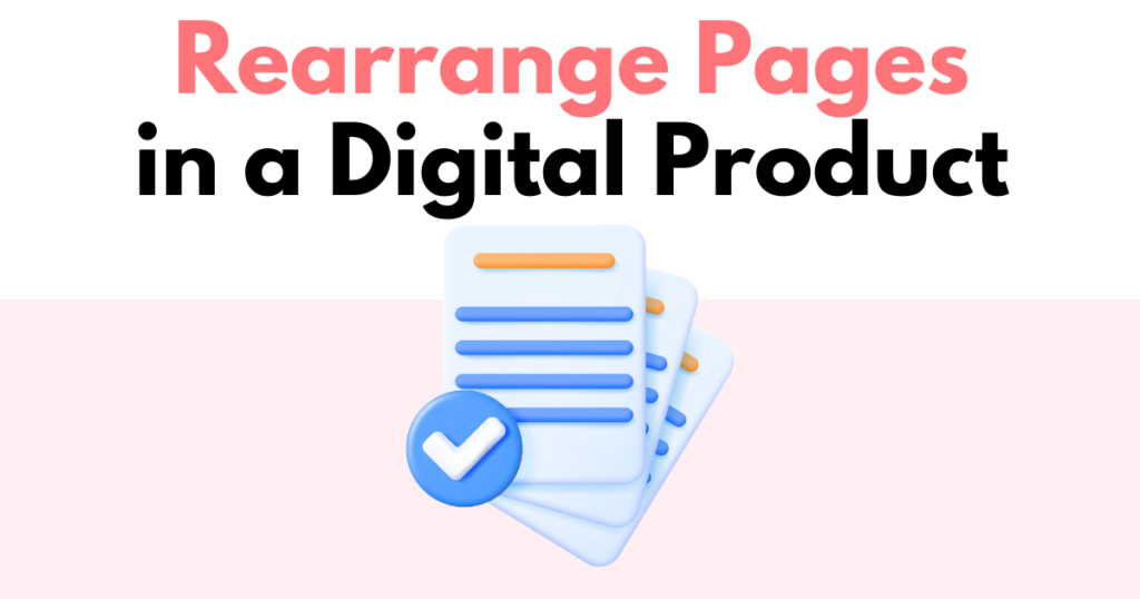A graphic with “Rearrange Pages in a Digital Product” text. Underneath is a simple stylized graphic depicting pages being rearranged.