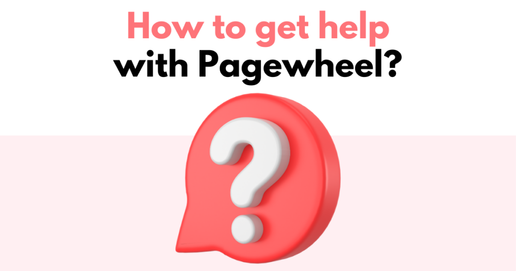 A graphic with “How to get help with Pagewheel” text. Underneath is a simple stylized graphic of a question mark in a chat bubble.