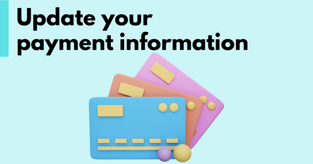 A graphic with "Update your payment information" text. Underneath is a simple stylized graphic of three credit cards. 