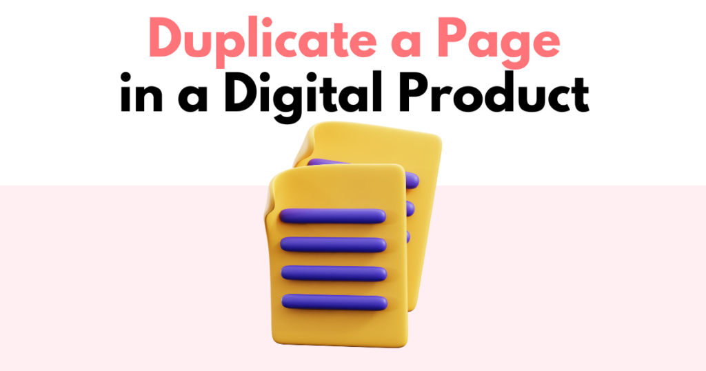 A graphic with “Duplicate a Page in a Digital Product” text. Underneath is a simple stylized graphic depicting a page being duplicated.