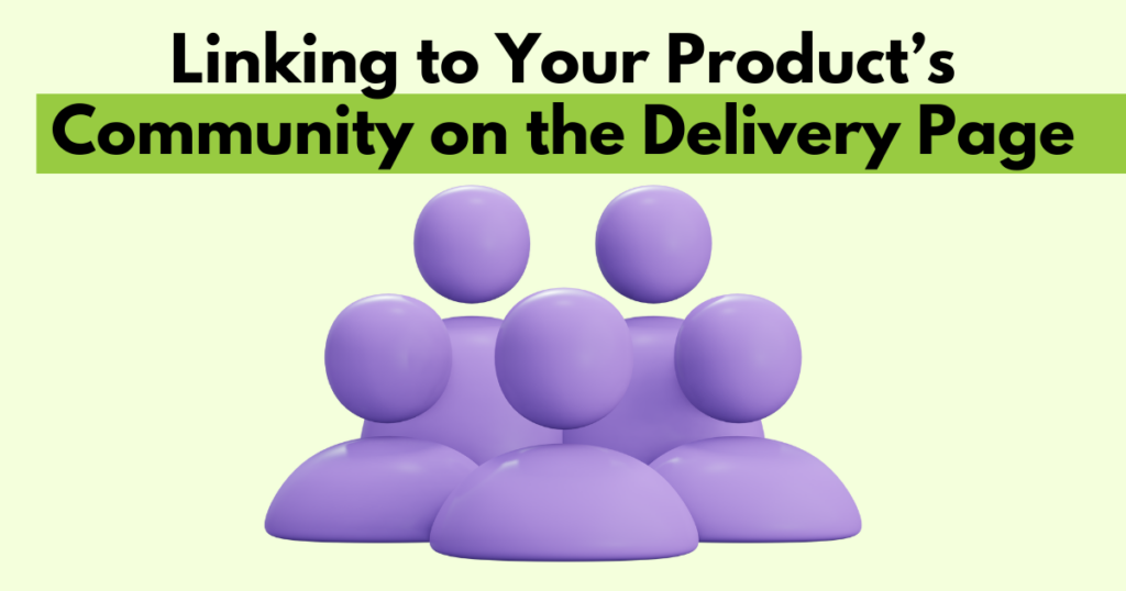 A graphic with “Linking to Your Product Community on the Delivery Page” text. Underneath is a simple stylized graphic of a product community.