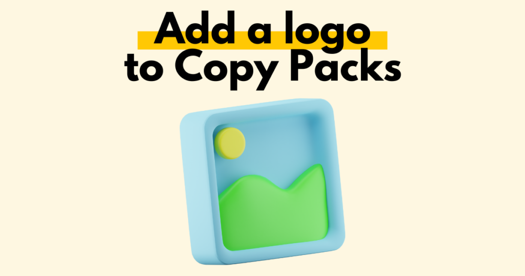 A graphic with “Add a logo to Copy Packs” text. Underneath is a simple stylized graphic of a logo.